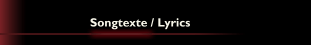 Songtexte / Lyrics